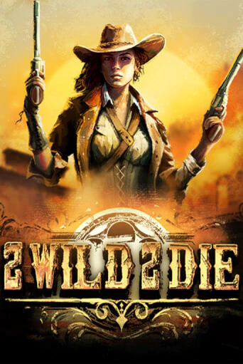 Играть 2Wild2Die без регистрации | Вулкан Неон бесплатные игры
