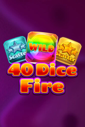 Играть 40 Dice Fire без регистрации | Вулкан Неон бесплатные игры