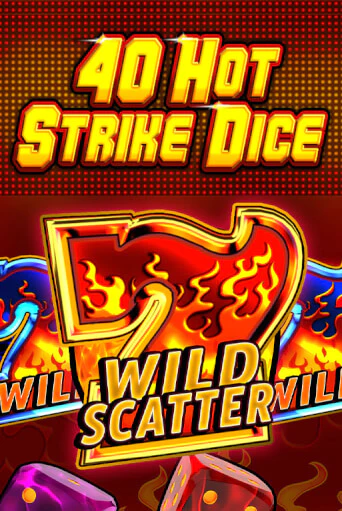 Играть 40 Hot Strike Dice без регистрации | Вулкан Неон бесплатные игры
