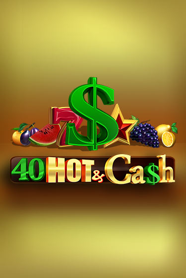 Играть 40 Hot & Cash без регистрации | Вулкан Неон бесплатные игры