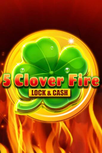 Играть 5 Clover Fire Lock & Cash без регистрации | Вулкан Неон бесплатные игры