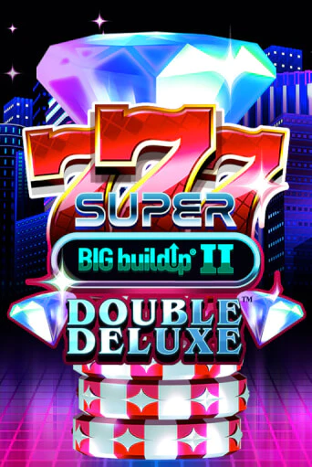 Играть 777 Super BIG BuildUp II Double Deluxe без регистрации | Вулкан Неон бесплатные игры