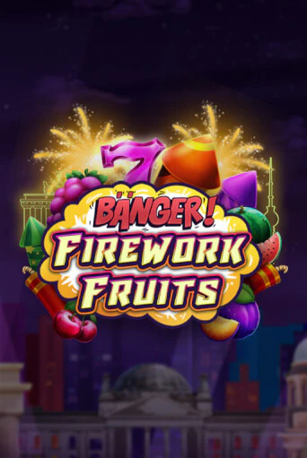 Играть Banger! Firework Fruits без регистрации | Вулкан Неон бесплатные игры