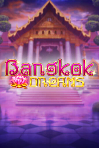 Играть Bangkok Dreams Gamble Feature без регистрации | Вулкан Неон бесплатные игры