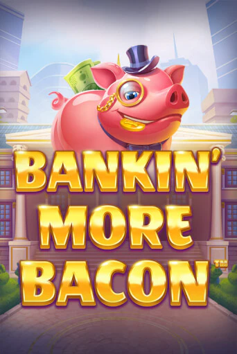 Играть Bankin’ More Bacon без регистрации | Вулкан Неон бесплатные игры