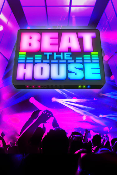 Играть Beat The House без регистрации | Вулкан Неон бесплатные игры