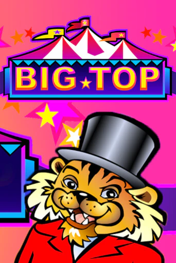 Играть Big Top без регистрации | Вулкан Неон бесплатные игры