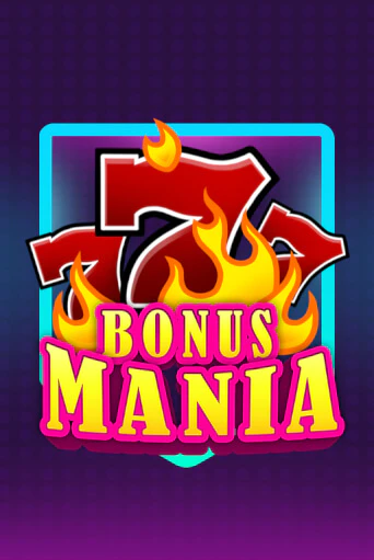 Играть Bonus Mania без регистрации | Вулкан Неон бесплатные игры