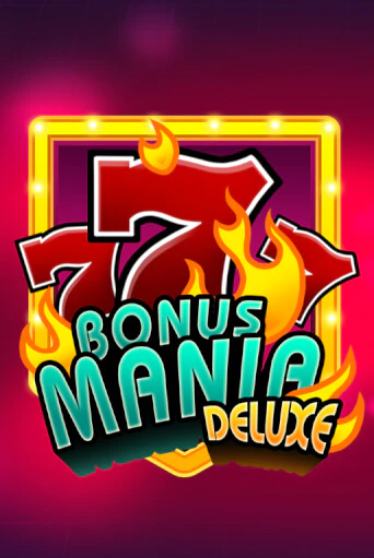 Играть Bonus Mania Deluxe без регистрации | Вулкан Неон бесплатные игры