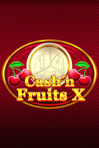 Играть Cash'n Fruits X без регистрации | Вулкан Неон бесплатные игры