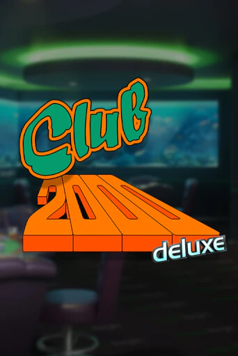 Играть Club 2000 Deluxe без регистрации | Вулкан Неон бесплатные игры