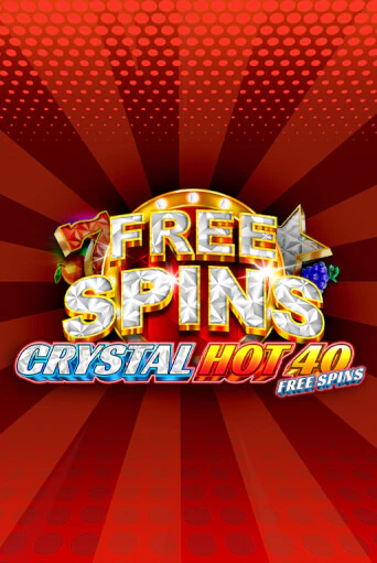 Играть Crystal Hot 40 Free Spins без регистрации | Вулкан Неон бесплатные игры