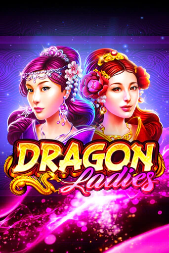 Играть Dragon Ladies без регистрации | Вулкан Неон бесплатные игры