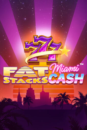 Играть FatStacks Miami Cash без регистрации | Вулкан Неон бесплатные игры