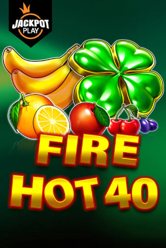 Играть Fire Hot 40 Jackpot Play без регистрации | Вулкан Неон бесплатные игры