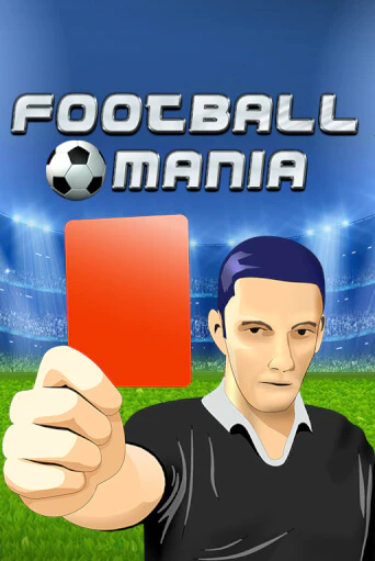Играть Football Mania без регистрации | Вулкан Неон бесплатные игры