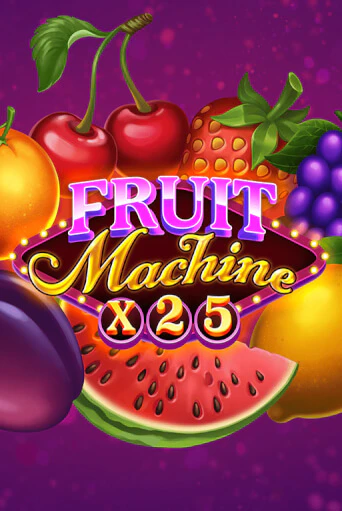 Играть Fruit Machine x25 без регистрации | Вулкан Неон бесплатные игры