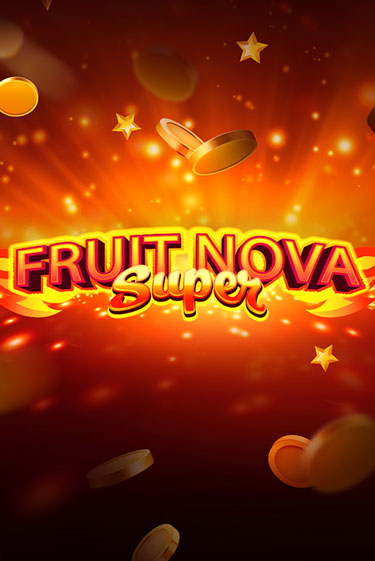 Играть Fruit Super Nova без регистрации | Вулкан Неон бесплатные игры