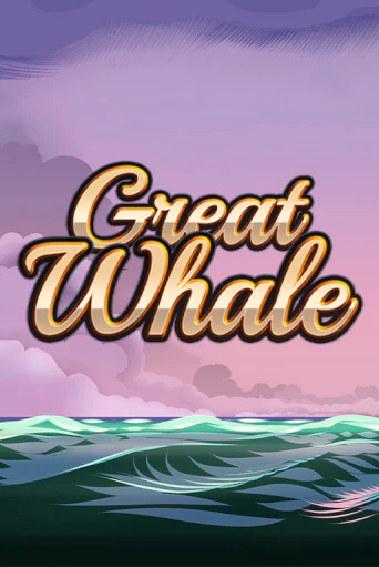 Играть Great Whale   без регистрации | Вулкан Неон бесплатные игры