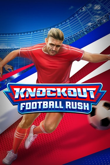 Играть Knockout Football Rush без регистрации | Вулкан Неон бесплатные игры