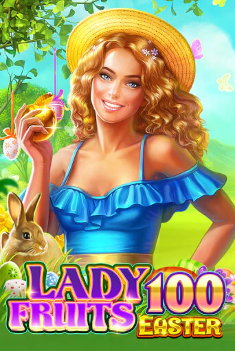 Играть Lady Fruits Easter 100 без регистрации | Вулкан Неон бесплатные игры