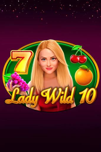 Играть Lady Wild 10 без регистрации | Вулкан Неон бесплатные игры