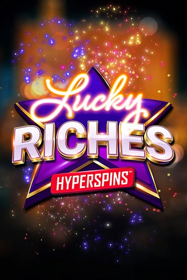 Играть Lucky Riches: Hyperspins без регистрации | Вулкан Неон бесплатные игры