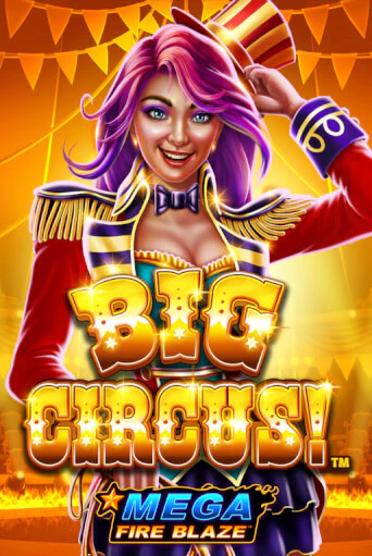 Играть Mega Fire Blaze: Big Circus без регистрации | Вулкан Неон бесплатные игры