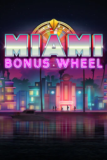 Играть Miami Bonus Wheel Hit'n'Roll без регистрации | Вулкан Неон бесплатные игры
