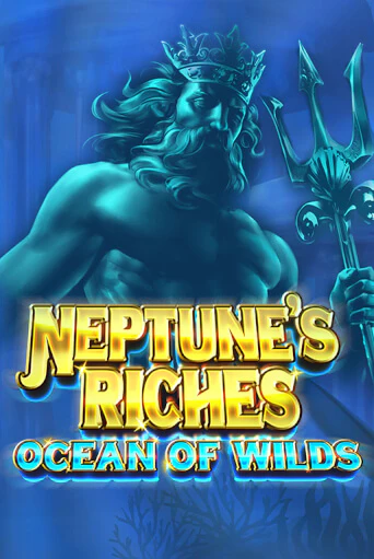 Играть Neptune's Riches: Ocean of Wilds без регистрации | Вулкан Неон бесплатные игры