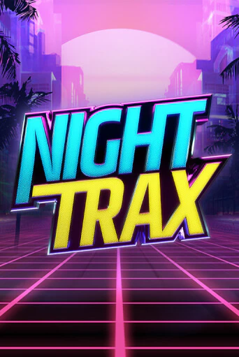 Играть Night Trax без регистрации | Вулкан Неон бесплатные игры