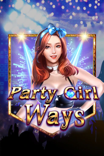 Играть Party Girl Ways без регистрации | Вулкан Неон бесплатные игры