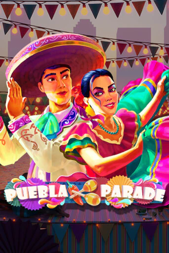 Играть Puebla Parade без регистрации | Вулкан Неон бесплатные игры
