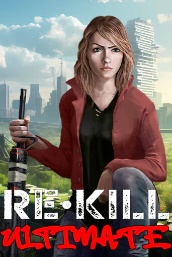 Играть Re-Kill Ultimate без регистрации | Вулкан Неон бесплатные игры