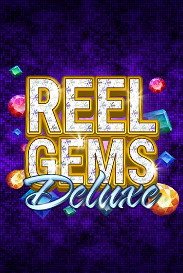 Играть Reel Gems Deluxe без регистрации | Вулкан Неон бесплатные игры