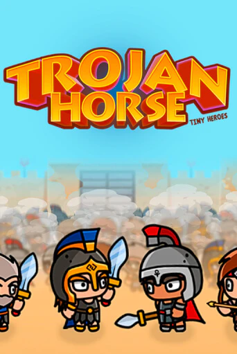 Играть Trojan Horse Tiny Heroes без регистрации | Вулкан Неон бесплатные игры