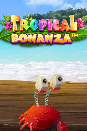 Играть Tropical Bonanza™ без регистрации | Вулкан Неон бесплатные игры