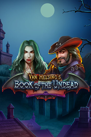 Играть Van Helsing's Book of the Undead без регистрации | Вулкан Неон бесплатные игры